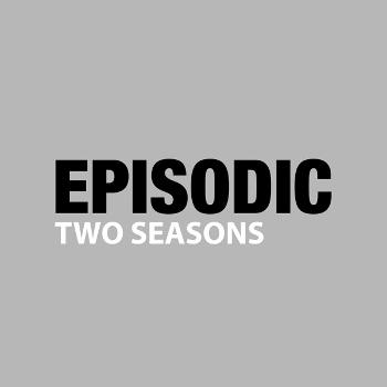 FPO: Episodic, Two Seasons