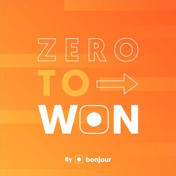 Zero to Won: The Bonjour.io Podcast