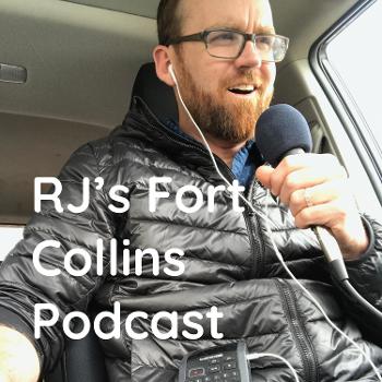 RJ's Fort Collins Podcast