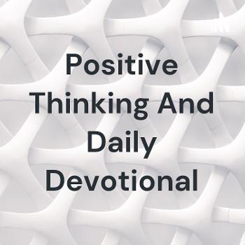 Positive Thinking And Daily Devotional