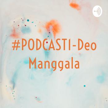 #PODCAST1-Deo Manggala