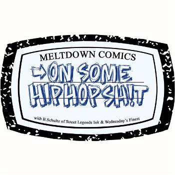 On Some Hip Hop Sh!t Presented by Meltdown Comics