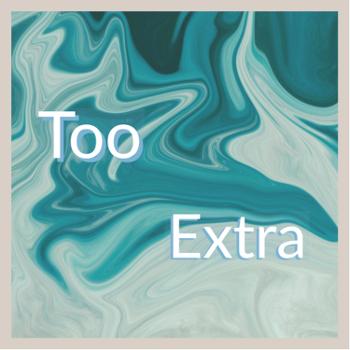 Too Extra