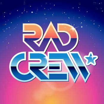 Rad Crew Podcast