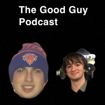 The Good Guy Podcast