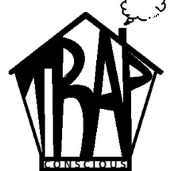 Ode to Trap Conscious