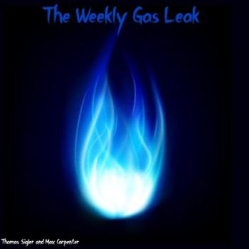 The Weekly Gas Leak