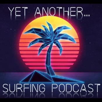 Yet Another Surfing Podcast