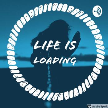 Life Is Loading