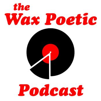 The Wax Poetic Podcast