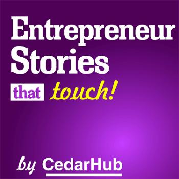 Entrepreneur Stories that Touch
