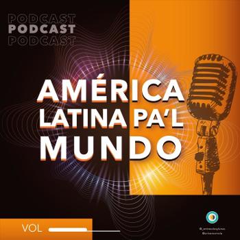 América Latina pa'l Mundo