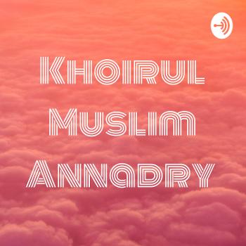 Khoirul Muslim Annadry