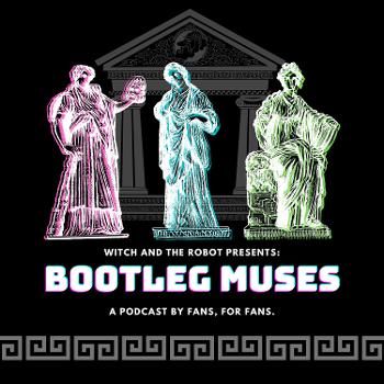 Bootleg Muses