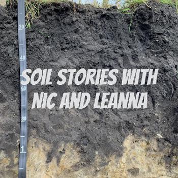 Soil Stories with Nic and Leanna