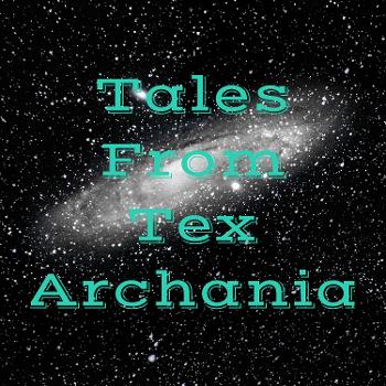 Tales From Tex Archania