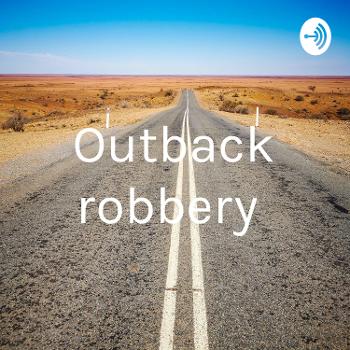 Outback robbery