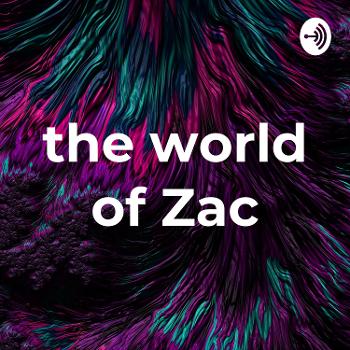 the world of Zac