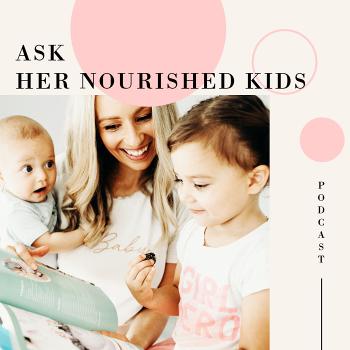 Ask Her Nourished Kids - With Krissy Ropiha