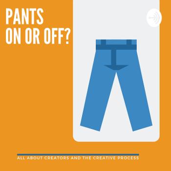 Pants on or off?