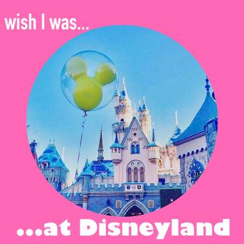 Wish I Was at Disneyland