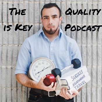 The Quality is Key Podcast
