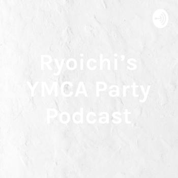 Ryoichi's YMCA Party Podcast