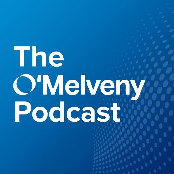 The O’Melveny Podcast