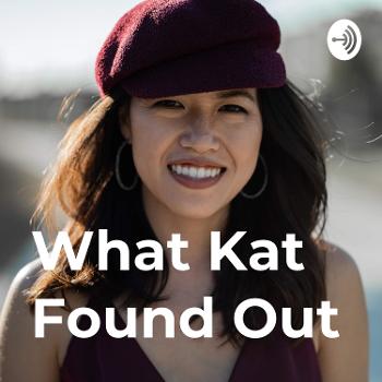 What Kat Found Out