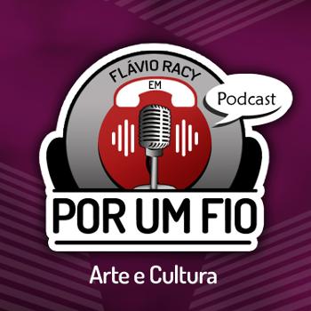 Podcast POR UM FIO - Arte e Cultura