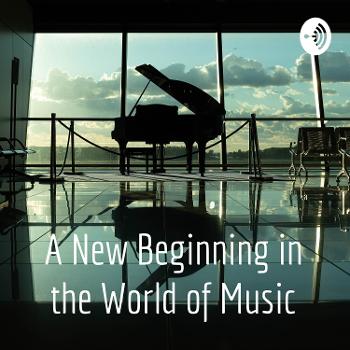 A New Beginning in the World of Music