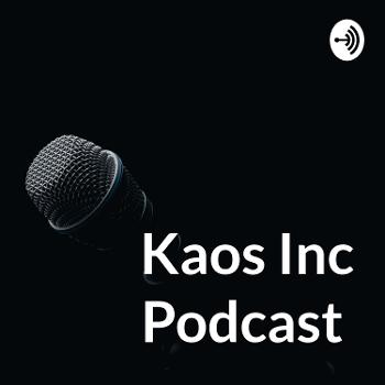 Kaos Inc Podcast