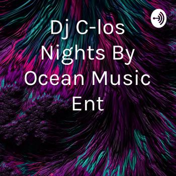 Dj C-los Nights By Ocean Music Ent
