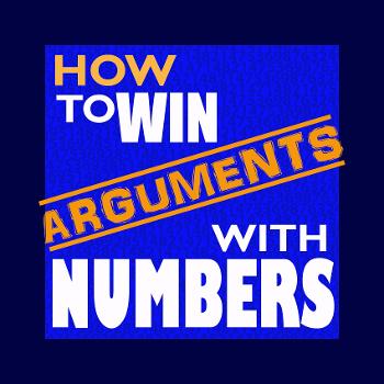 How to Win Arguments with Numbers