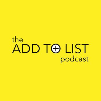 The Add to List Podcast