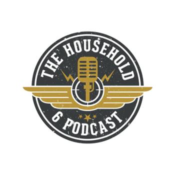 The Household 6 Podcast
