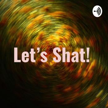 Let's Shat! With Mel & Kyle