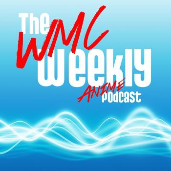 The Wave Motion Cannon Weekly Anime Podcast
