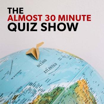 The Almost 30 Minute Quiz Show