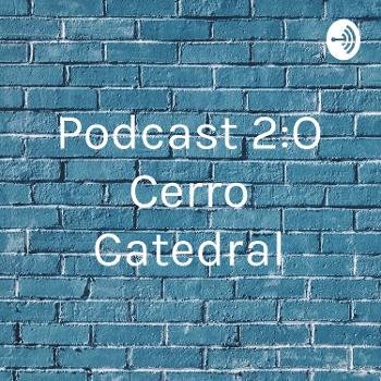Podcast 2:O Cerro Catedral