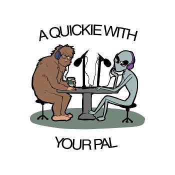 A Quickie With Your Pal
