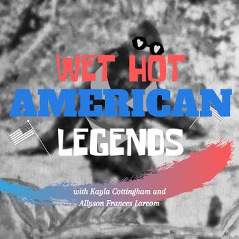 Wet Hot American Legends