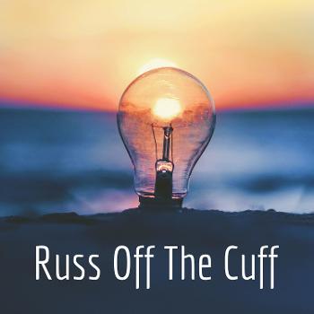 Russ Off The Cuff