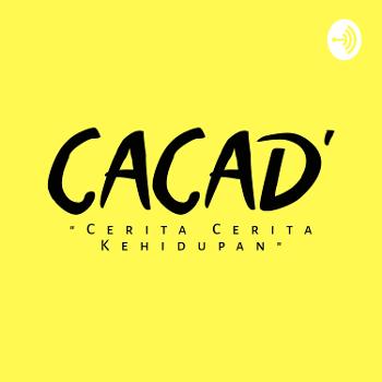 CACAD (Cerita Cerita Kehidupan)