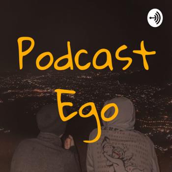 Podcast Ego