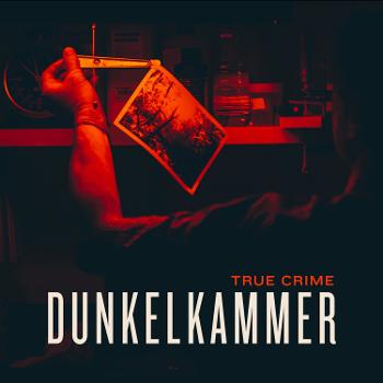 Dunkelkammer - Ein True Crime Podcast
