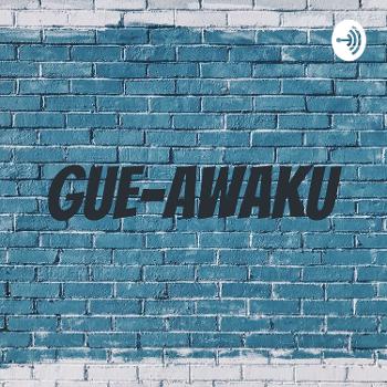 Gue-Awaku
