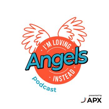 Loving Angels Instead