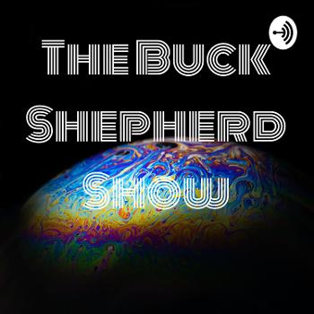 The Buck Shepherd Show