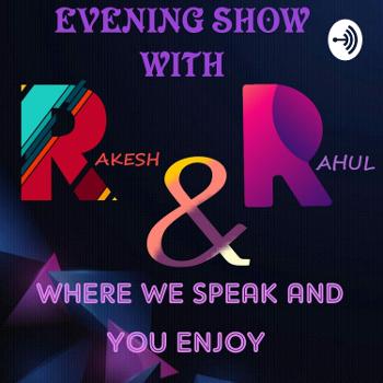 MISSION DEVELOPMENT : EVENING SHOW WITH R AND R